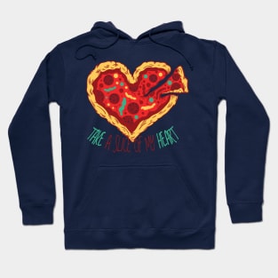 Take a Slice of my heart Hoodie